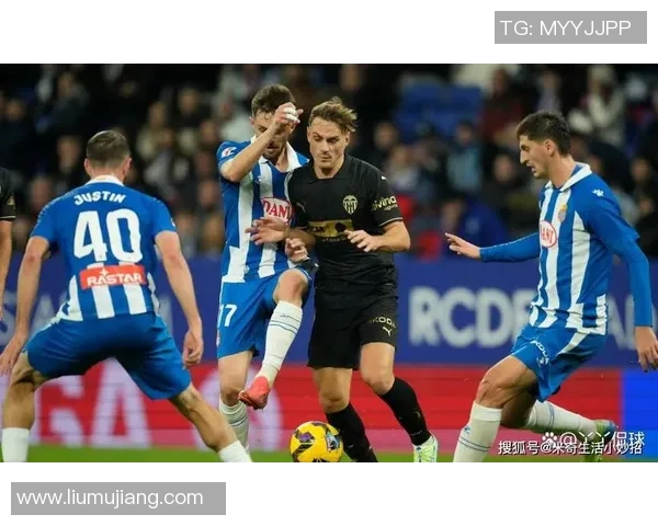 西班牙人对阵瓦伦西亚精彩视频直播全程回顾与分析